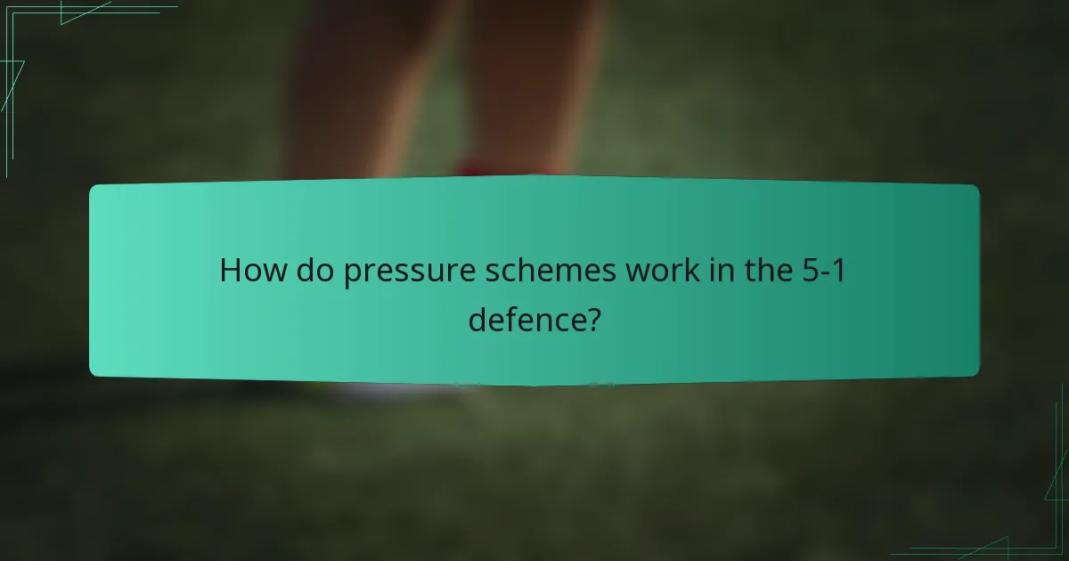 How do pressure schemes work in the 5-1 defence?