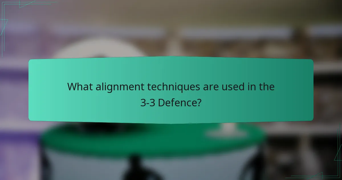 What alignment techniques are used in the 3-3 Defence?
