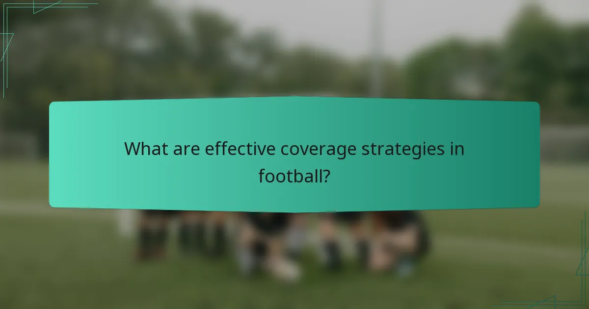 What are effective coverage strategies in football?