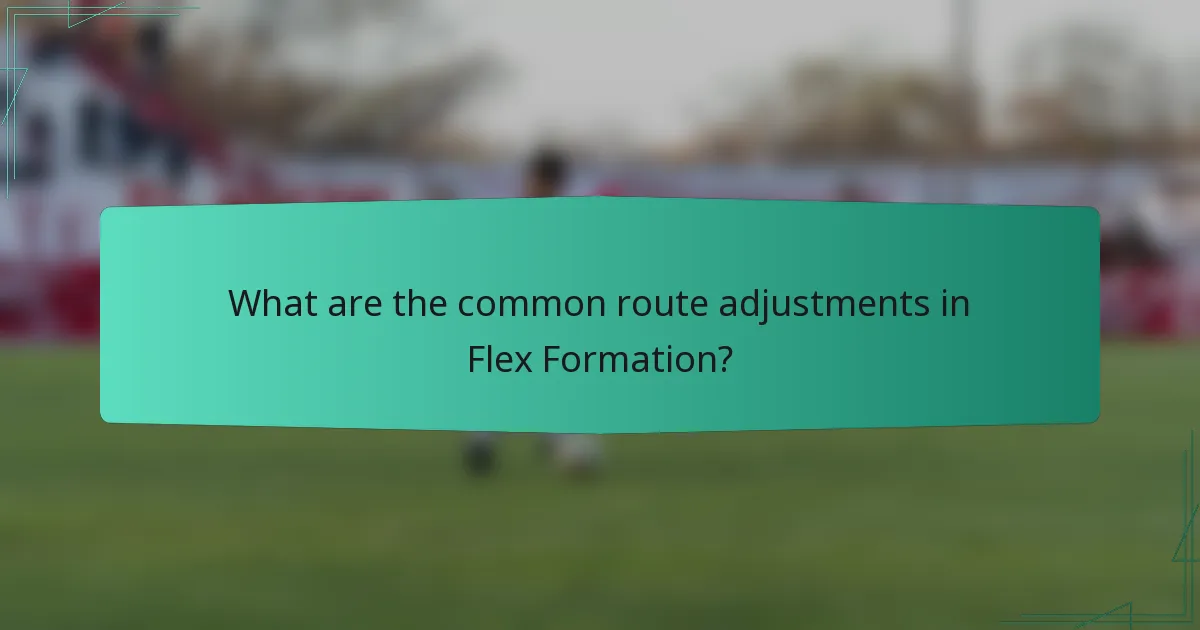 What are the common route adjustments in Flex Formation?