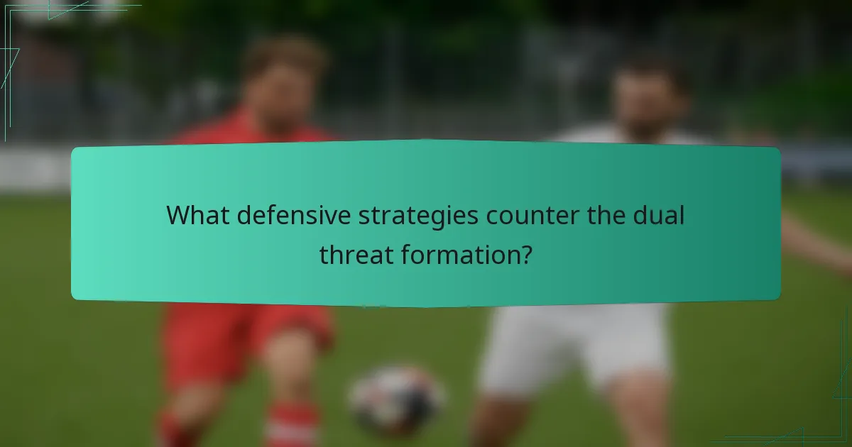 What defensive strategies counter the dual threat formation?