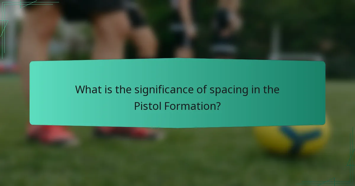 What is the significance of spacing in the Pistol Formation?